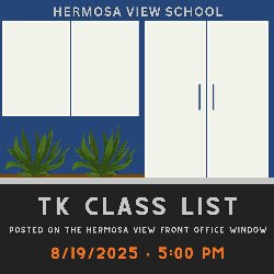 Hermosa View School - TK Class List Posted at Hermosa View Front Office Window